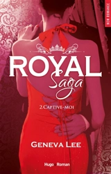 Royal saga. Vol. 2. Captive-moi - Geneva Lee