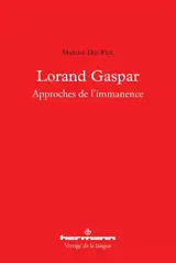 Lorand Gaspar : approches de l'immanence - Maxime Del Fiol