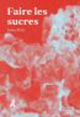 Faire les sucres - Fanny Britt