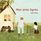 Mon amie Agnès - Julie Flett