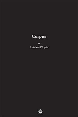 Corpus - Antoine d' Agata