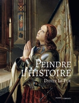Peindre l'histoire - Didier Le Fur