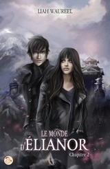 Le monde d'Elianor. Vol. 2 - Liah Waureel