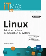 Linux : principes de base de l'utilisation du système : théorie et TP corrigés, près de 16 h de mise en pratique - Nicolas Pons