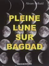 Pleine lune sur Bagdad - Akram Belkaïd