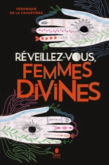 Réveillez-vous, femmes divines - Véronique de La Cochetière