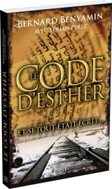 Le code d'Esther : et si tout était écrit... - Bernard Benyamin