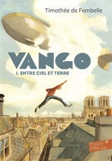Vango. Vol. 1. Entre ciel et terre - Timothée de Fombelle