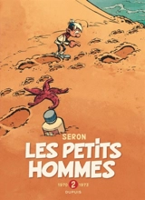Les petits hommes : l'intégrale. Vol. 2. 1970-1973 - Seron