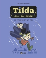 Tilda sur les toits. Vol. 1. Le masque et la fée - Ced