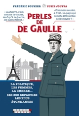 Perles de De Gaulle : la politique, les femmes, la guerre... ses 300 réparties les plus étonnantes - Charles de Gaulle