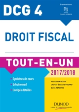 Droit fiscal, DCG 4 : tout-en-un, 2017-2018 : synthèses de cours, entraînement, corrigés détaillés - Patrick Pinteaux