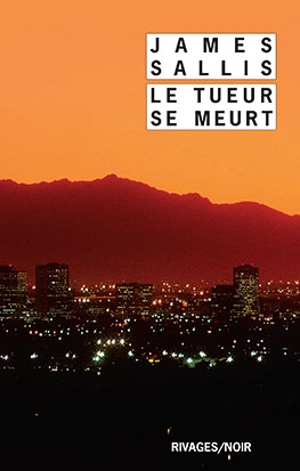 Le tueur se meurt - James Sallis