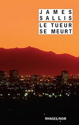 Le tueur se meurt - James Sallis