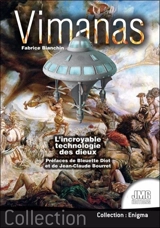 Vimanas : l'incroyable technologie des dieux - Fabrice Bianchin