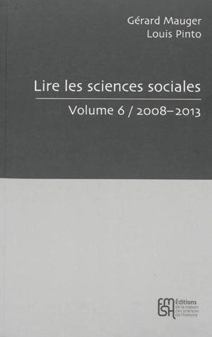 Lire les sciences sociales. Vol. 6. 2008-2013