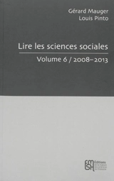 Lire les sciences sociales. Vol. 6. 2008-2013