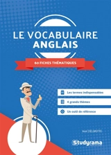 Le vocabulaire anglais : 60 fiches thématiques - Axel Delmotte