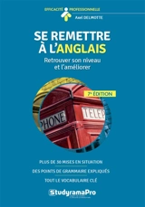 Se remettre à l'anglais : retrouver son niveau et l'améliorer - Axel Delmotte