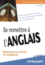 Se remettre à l'anglais : retrouver son niveau et l'améliorer - Axel Delmotte