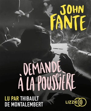 Demande à la poussière - John Fante