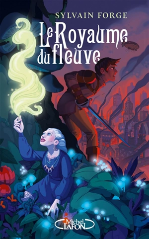 Le royaume du fleuve - Sylvain Forge