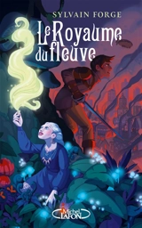 Le royaume du fleuve - Sylvain Forge