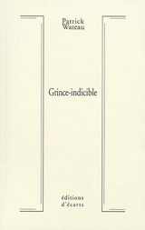 Grince-indicible : notes sur la poésie - Patrick Wateau