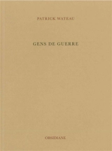 Gens de guerre - Patrick Wateau