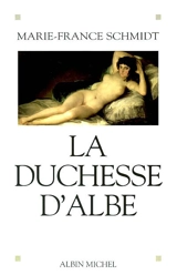 La duchesse d'Albe - Marie-France Schmidt