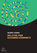 Une lettre pour Alessandro Giovaninetti - Jacques Issorel