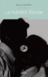 La manière Barrow - Hélène Vachon