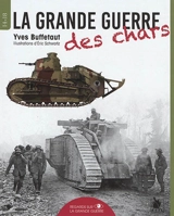 La Grande Guerre des chars 1914-1918 - Yves Buffetaut