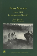 La bataille du Matz. Vol. 1. Paris menacé : 9 juin 1918 - Yves Buffetaut