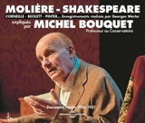Molière, Shakespeare, Corneille, Beckett, Pinter... : expliqués par Michel Bouquet : documents inédits 1986-1987 - Michel Bouquet
