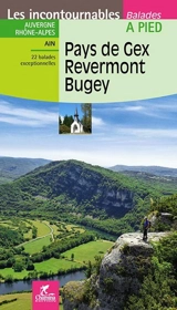 Pays de Gex, Revermont, Bugey : Auvergne-Rhône-Alpes, Ain : 22 balades exceptionnelles - Valérie Bocher