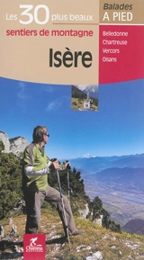 Isère : les 30 plus beaux sentiers Chamina : Belledonne, Chartreuse, Vercors, Oisans - Valérie Bocher
