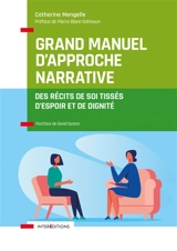 Grand manuel d'approche narrative : des récits de soi tissés d'espoir et de dignité - Catherine Mengelle