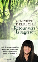 Retour vers la sagesse - Geneviève Delpech