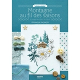 Montagne au fil des saisons : à broder au point de croix - Véronique Enginger