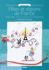 Fêtes et régions de France : à broder au point de croix - Véronique Enginger