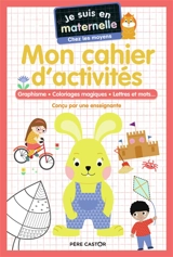 Mon cahier d'activités, chez les moyens : graphisme, coloriages magiques, lettres et mots... - Astrid Chef d'Hotel