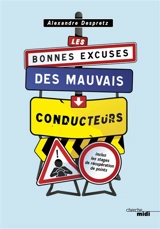 Les bonnes excuses des mauvais conducteurs - Alexandre Despretz