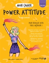 Mon cahier power attitude : pour réveiller votre force intérieure ! - Armelle Bontemps