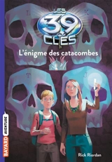 Les 39 clés. Vol. 1. L'énigme des catacombes - Rick Riordan