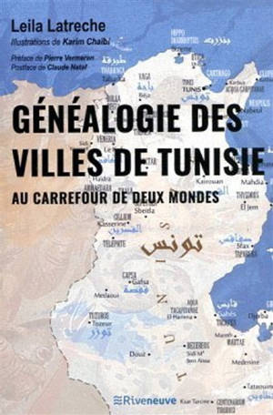 Généalogie des villes de Tunisie : au carrefour de deux mondes - Leila Latrèche
