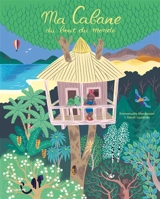 Ma cabane du bout du monde - Emmanuelle Mardesson