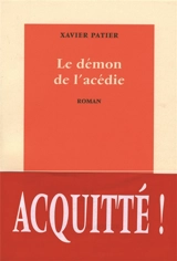 Le démon de l'acédie - Xavier Patier
