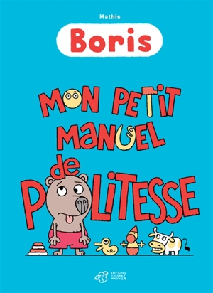 Boris. Mon petit manuel de politesse - Jean-Marc Mathis