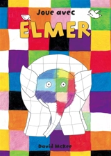 Joue avec Elmer : un cahier à dessiner et à colorier - David McKee